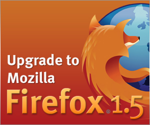 Upgrade to Firefox 1.5!